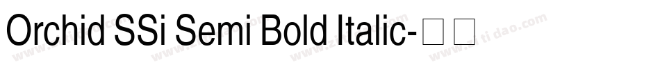Orchid SSi Semi Bold Italic字体转换
